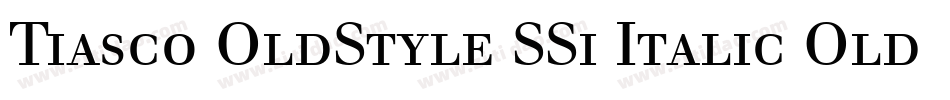 Tiasco OldStyle SSi Italic Old Style Figures字体转换